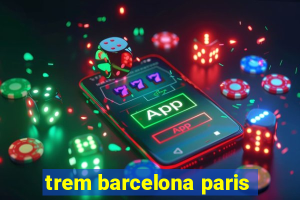 trem barcelona paris